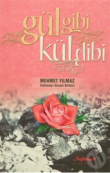 Gül Gibi Kül Dibi