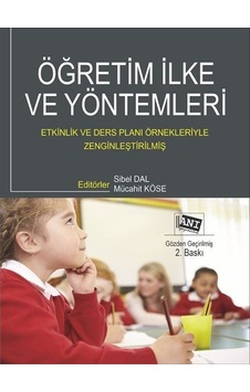 Öğretim İlke ve Yöntemleri: Etkinlik ve Ders Planı Örnekleriyle Zenginleştirilmiş Öğretim İlke ve Yöntemleri: Etkinlik ve Ders Planı Örnekleriyle Zenginleştirilmiş