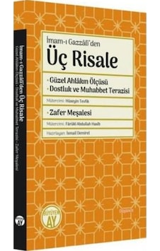 İmam-ı Gazzaliden Üç Risale: Güzel Ahlakın Ölçüsü - Dostluk ve Muhabbet Terazisi - İmam Gazali - Büyüyenay Yayınları İmam-ı Gazzaliden Üç Risale: Güzel Ahlakın Ölçüsü - Dostluk ve Muhabbet Terazisi - İmam Gazali - Büyüyenay Yayınları