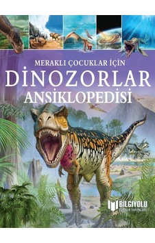 Meraklı Çocuklar İçin Dinozorlar Ansiklopedisi Meraklı Çocuklar İçin Dinozorlar Ansiklopedisi