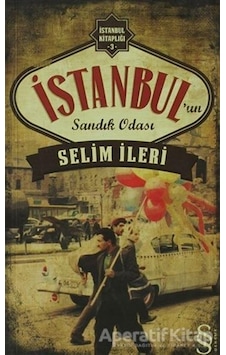 İstanbul'un Sandık Odası - Selim İleri - Everest Yayınları İstanbul'un Sandık Odası - Selim İleri - Everest Yayınları