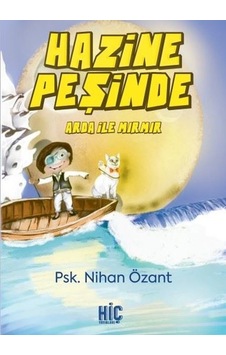 Hazine Peşinde - Arda ile Mırmır - Nihan Özant - Hiç Yayınları