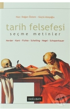 Tarih Felsefesi Seçme Metinler Tarih Felsefesi Seçme Metinler