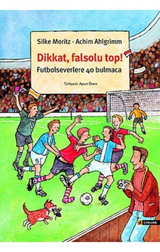 Dikkat Falsolu Top - Futbol Severlere 40 Bulmaca - Silke Moritz - Çitlembik Yayınları Dikkat Falsolu Top - Futbol Severlere 40 Bulmaca - Silke Moritz - Çitlembik Yayınları