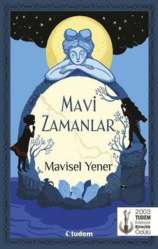 Mavi Zamanlar - Tudem Yayınları - Mavisel Yener Mavi Zamanlar - Tudem Yayınları - Mavisel Yener