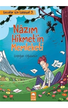 Nazım Hikmet'in Memleketi-Çocuklar için Edebiyat 3 - Erdoğan Oğultekin - Eksik Parça Nazım Hikmet'in Memleketi-Çocuklar için Edebiyat 3 - Erdoğan Oğultekin - Eksik Parça