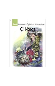 Çil Horoz Günümüz Öyküleri Masalları - Numan Kartal İlk Baskı 2011
