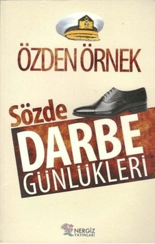 Sözde Darbe Günlükleri - Özden Örnek - Nergiz Yayınları Sözde Darbe Günlükleri - Özden Örnek - Nergiz Yayınları