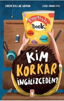 Kim Korkar İngilizceden? - Sinem Kolçak Arman - Timaş Çocuk Kim Korkar İngilizceden? - Sinem Kolçak Arman - Timaş Çocuk