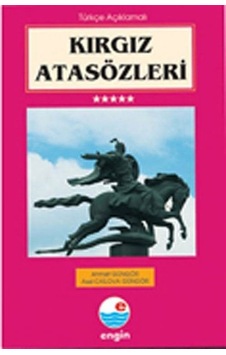 Kırgız Atasözleri - Asel Cailova Güngör - Ahmet Güngör - Engin Kırgız Atasözleri - Asel Cailova Güngör - Ahmet Güngör - Engin