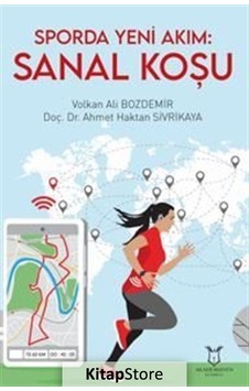 Sporda Yeni Akım: Sanal Koşu - Volkan Ali Bozdemir - Akademisyen Kitabevi Sporda Yeni Akım: Sanal Koşu - Volkan Ali Bozdemir - Akademisyen Kitabevi
