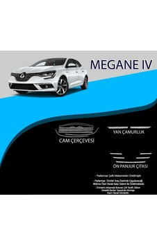 Renault Megane 4 Cam Çerçevesi-yan Çamurluk-ön Panjur Çıtası Set