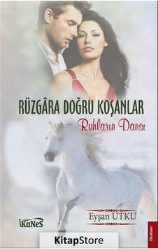 Rüzgara Doğru Koşanlar - Eyşan Utku - Kanes Yayınları