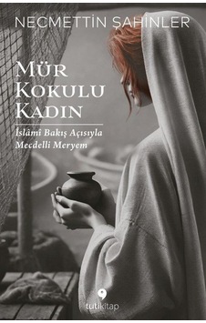 Mür Kokulu Kadın / Necmettin Şahinler