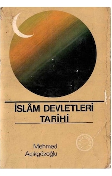 İslam Devletleri Tarihi - Mehmed Açıkgözoğlu İslam Devletleri Tarihi - Mehmed Açıkgözoğlu