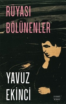 Rüyası Bölünenler - Everest Yayınları - Yavuz Ekinci Rüyası Bölünenler - Everest Yayınları - Yavuz Ekinci