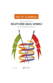 Bilim Toplumunda Bilgiyi Kime Nasıl Vermeli  - Son İmparatora Öğütler  - Ali Demirsoy  - Akılçelen Kitaplar