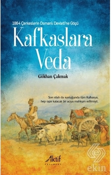1864 Çerkeslerin Osmanlı Devleti'Ne Göçü Kafkasl/Gökhan Çakmak 1864 Çerkeslerin Osmanlı Devleti'Ne Göçü Kafkasl/Gökhan Çakmak