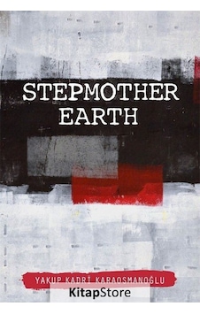 Stepmother Earth - Yakup Kadri Karaosmanoğlu - Milet Yayınları