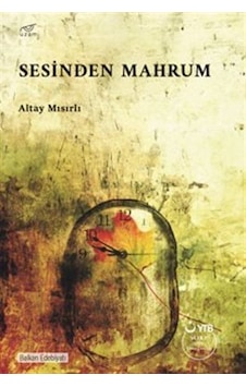Sesinden Mahrum / Altay Mısırlı Sesinden Mahrum / Altay Mısırlı