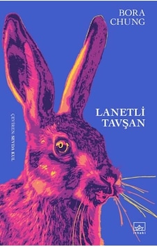 Lanetli Tavşan - Bora Chung - İthaki Yayınları
