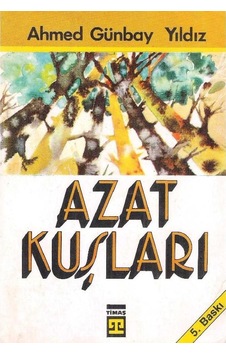 Azat Kuşları - Ahmed Günbay Yıldız 2.el Azat Kuşları - Ahmed Günbay Yıldız 2.el