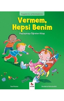Vermem Hepsi Benim!-Duygularımız ve Davranışlarımız - Sue Graves Graves - Almidilli Vermem Hepsi Benim!-Duygularımız ve Davranışlarımız - Sue Graves Graves - Almidilli