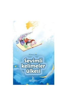 Sevimli Kelimeler Ülkesi - Bülent Ata - Mavi Uçurtma Sevimli Kelimeler Ülkesi - Bülent Ata - Mavi Uçurtma