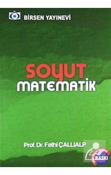 Soyut Matematik / Prof. Dr. Fethi Çallıalp