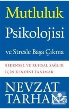 Mutluluk Psikolojisi ve Stresle Başa Çıkma / Prof. Dr. Nevzat ... Mutluluk Psikolojisi ve Stresle Başa Çıkma / Prof. Dr. Nevzat ...