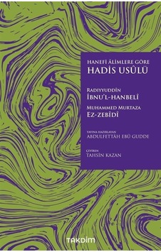 Hanefi Alimlere Göre Hadis Usulü - Muhammed Murtaza Ez-Zebidi - Takdim