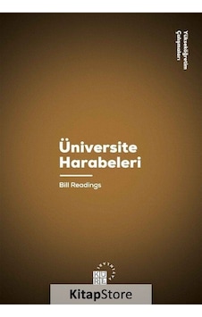 Üniversite Harabeleri - Yükseköğretim Çalışmaları 9 - Bill Readings - Küre Yayınları