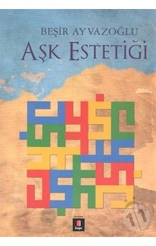 Aşk Estetiği - Beşir Ayvazoğlu - Kapı Yayınları Aşk Estetiği - Beşir Ayvazoğlu - Kapı Yayınları