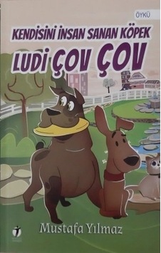 Kendisini İnsan Sanan Köpek Ludi Çov Çov - Mustafa Yılmaz - İki Eylül Yayınevi