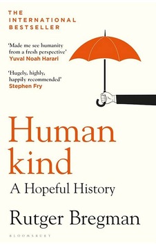 Humankind : A Hopeful History - Rutger Bregman - Bloomsbury Humankind : A Hopeful History - Rutger Bregman - Bloomsbury