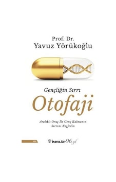Gençliğin Sırrı Otofaji - Yavuz Yörükoğlu - İnkılap Kitabevi Gençliğin Sırrı Otofaji - Yavuz Yörükoğlu - İnkılap Kitabevi