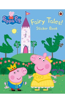 Peppa Pig: Fairy Tales! Sticker Book Peppa Pig: Fairy Tales! Sticker Book