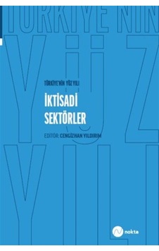 Türkiye'nin Yüz Yılı-iktisadi Sektörler / Cengizhan Yıldırım