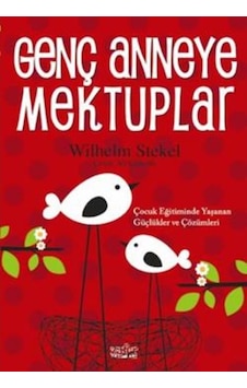 Genç Anneye Mektuplar - Wilhelm Stekel - Zafer Yayınları Genç Anneye Mektuplar - Wilhelm Stekel - Zafer Yayınları