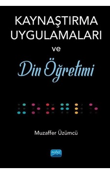 Kaynaştırma Uygulamaları ve Din Öğretimi  -  Muzaffer Üzümcü  -  Nobel Akademik Yayıncılık