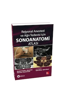 Rejyonal Anestezi Ve Ağrı Tedavisi İçin Sonoanatomi Atlası Rejyonal Anestezi Ve Ağrı Tedavisi İçin Sonoanatomi Atlası