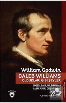 Caleb Williams - Oldukları Gibi Şeyler / William Godwin