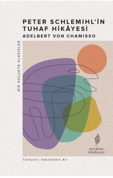 Peter Schlemihlin Tuhaf Hikayesi - Bir Solukta Klasikler - Adelbert Von Chamisso - Yordam Edebiyat Peter Schlemihlin Tuhaf Hikayesi - Bir Solukta Klasikler - Adelbert Von Chamisso - Yordam Edebiyat
