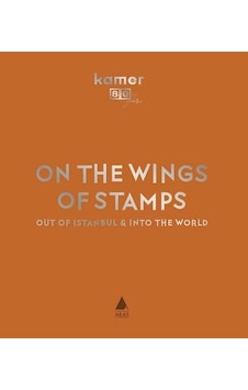 On the Wings of Stamps-Out of İstanbul and Into the World - Bez Ciltli - Kutulu - Sevengül Sönmez - Aras Yayıncılık On the Wings of Stamps-Out of İstanbul and Into the World - Bez Ciltli - Kutulu - Sevengül Sönmez - Aras Yayıncılık