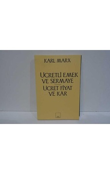 Ücretli Emek ve Sermaye Ücret Fiyat ve Kar Ücretli Emek ve Sermaye Ücret Fiyat ve Kar
