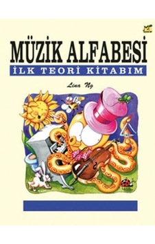 Müzik Alfabesi İlk Teori Kitabım Müzik Alfabesi İlk Teori Kitabım