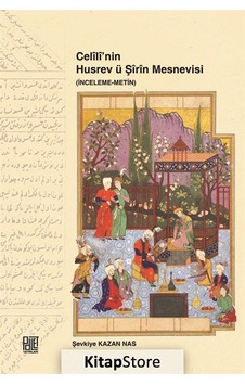 Celilinin Husrev ü Şirin Mesnevisi - Şevkiye Kazan Nas - Palet Yayınları