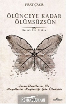 Ölünceye Kadar Ölümsüzsün - Fırat Çakır - Yediveren Yayınları
