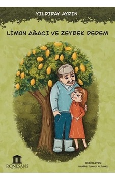 Limon Ağacı ve Zeybek Dedem - Yıldıray Aydın - Rönesans Yayınları