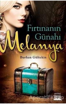 Fırtınanın Günahı Melanya - Burhan Gültekin - Anatolia Kültür
